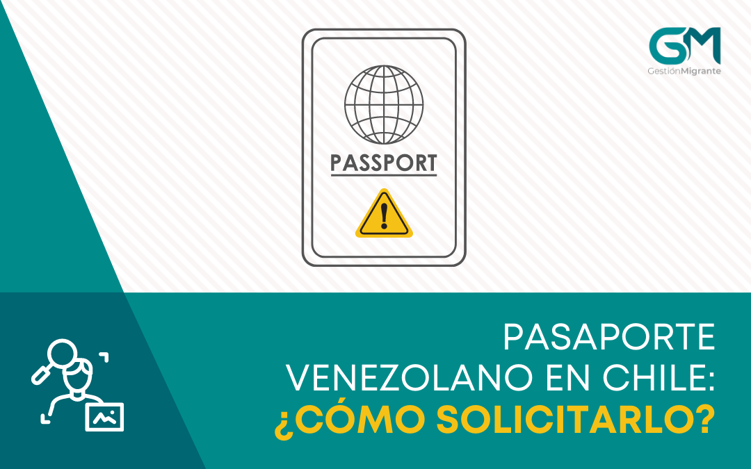 Pasaporte Venezolano en Chile ¿Cómo solicitarlo?